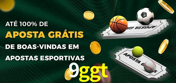 9ggt Ate 100% de Aposta Gratis